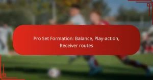 Pro Set Formation: Balance, Play-action, Receiver routes
