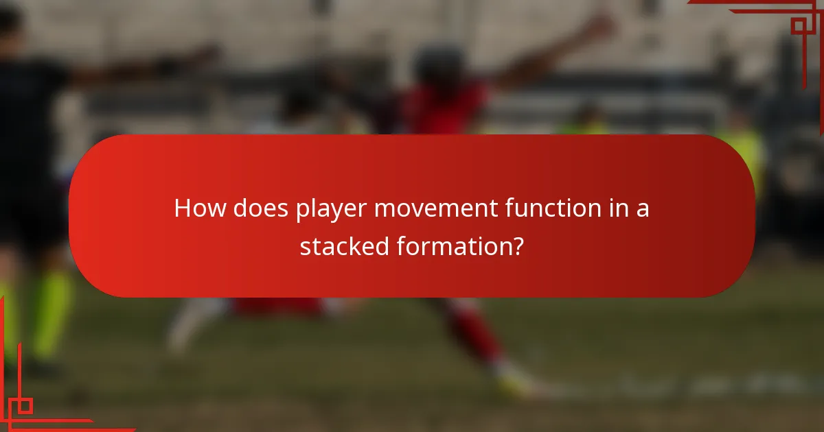 How does player movement function in a stacked formation?