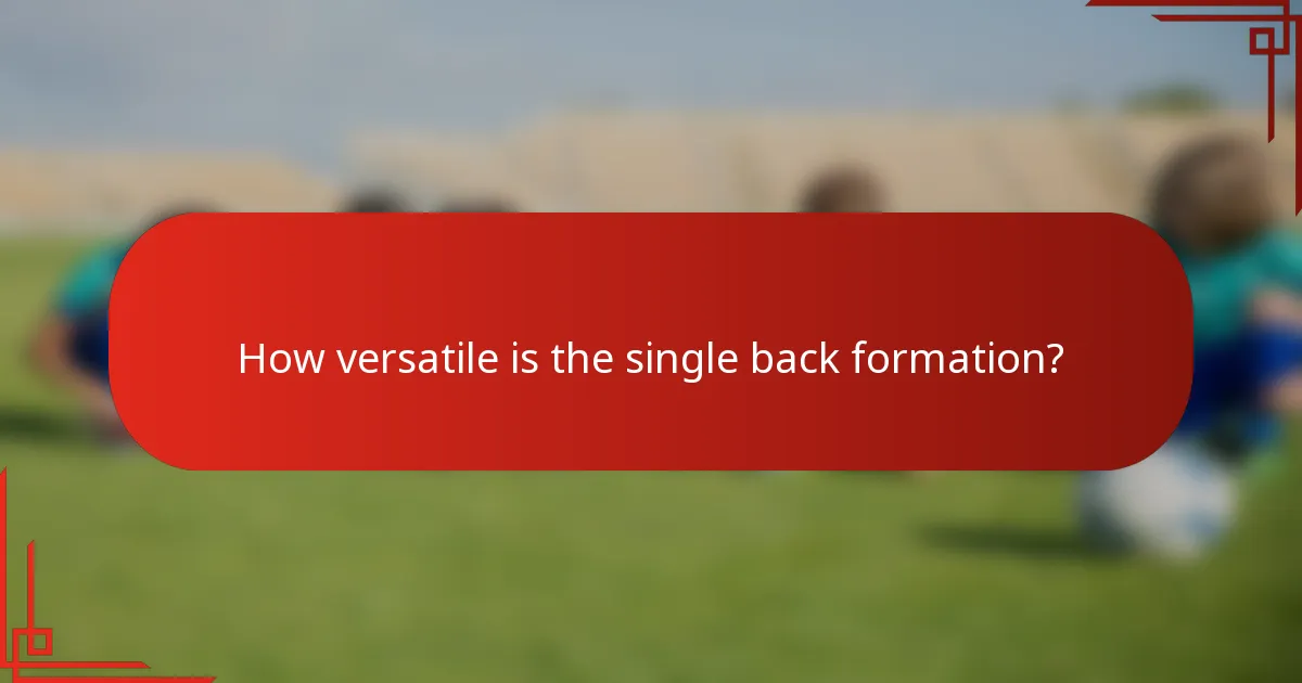 How versatile is the single back formation?