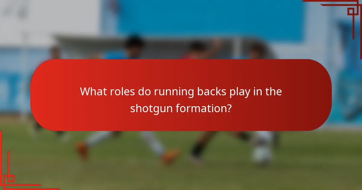What roles do running backs play in the shotgun formation?